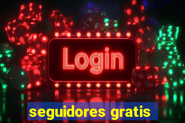 seguidores gratis